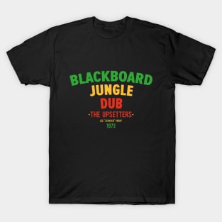 Blackboard Jungle Dub: A Revolutionary Dub Masterpiece T-Shirt